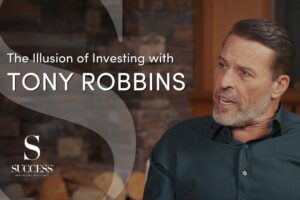 The illusion of investing with Tony Robbins SUCCESS 澳洲幸运5开奖结果体彩网168 magazine podcast