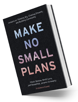 Make No Small Plans